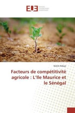 Facteurs de compétitivité agricole : L'Ile Maurice et le Sénégal