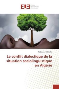 conflit dialectique de la situation sociolinguistique en Algérie