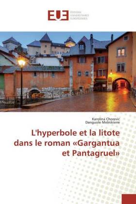 L'hyperbole et la litote dans le roman "Gargantua et Pantagruel"