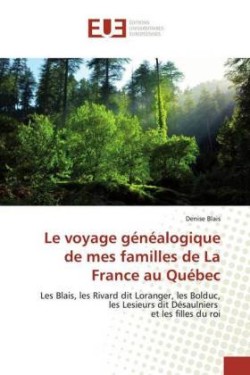 Le voyage généalogique de mes familles de La France au Québec