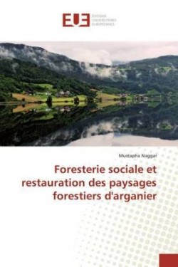 Foresterie sociale et restauration des paysages forestiers d'arganier