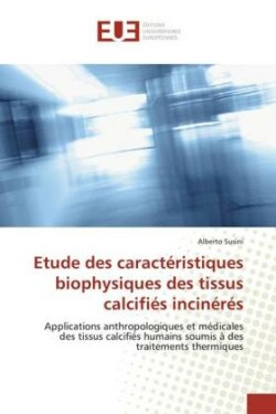 Etude des caractéristiques biophysiques des tissus calcifiés incinérés