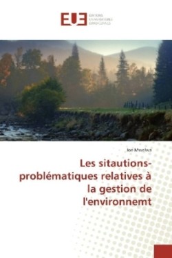 Les sitautions-problématiques relatives à la gestion de l'environnemt