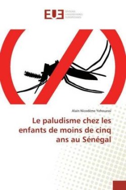 Le paludisme chez les enfants de moins de cinq ans au Sénégal