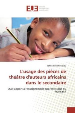 L'usage des pièces de théâtre d'auteurs africains dans le secondaire