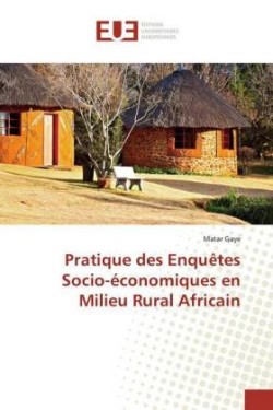 Pratique des Enquêtes Socio-économiques en Milieu Rural Africain