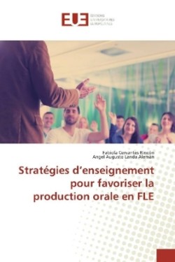 Stratégies d'enseignement pour favoriser la production orale en FLE