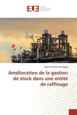 Amélioration de la gestion de stock dans une entité de raffinage