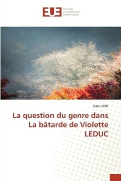 question du genre dans La bâtarde de Violette LEDUC