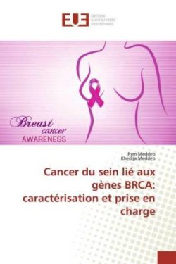 Cancer du sein lié aux gènes BRCA: caractérisation et prise en charge