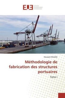 Méthodologie de fabrication des structures portuaires