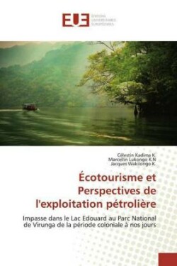 Écotourisme et Perspectives de l'exploitation pétrolière