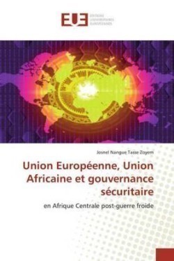 Union Européenne, Union Africaine et gouvernance sécuritaire