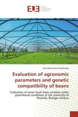 Evaluation of agronomic parameters and genetic compatibility of beans