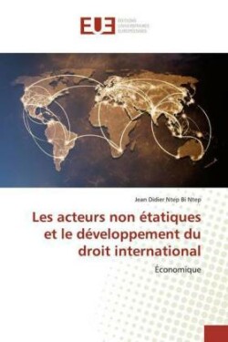 Les acteurs non étatiques et le développement du droit international