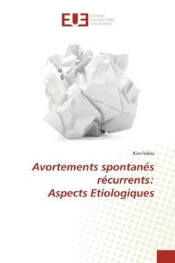 Avortements spontanés récurrents