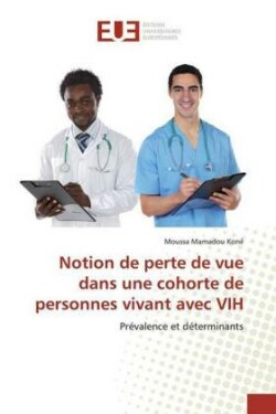 Notion de perte de vue dans une cohorte de personnes vivant avec VIH