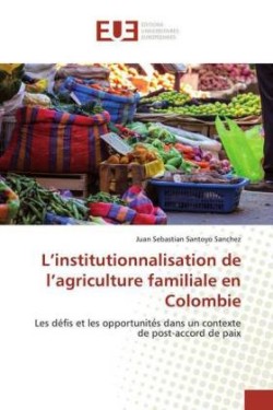 L'institutionnalisation de l'agriculture familiale en Colombie