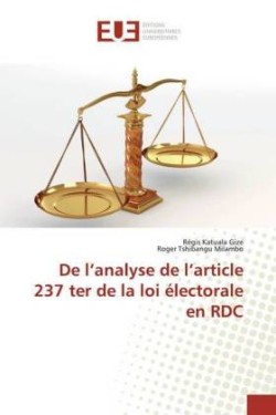 De l'analyse de l'article 237 ter de la loi électorale en RDC