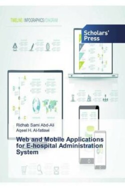 Web and Mobile Applications for E-hospital Administration System