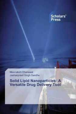 Solid Lipid Nanoparticles: A Versatile Drug Delivery Tool