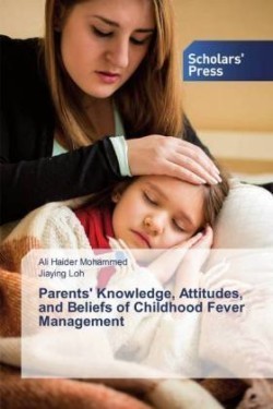 Parents' Knowledge, Attitudes, and Beliefs of Childhood Fever Management