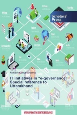 IT initiatives in "e-governance" Special reference to Uttarakhand