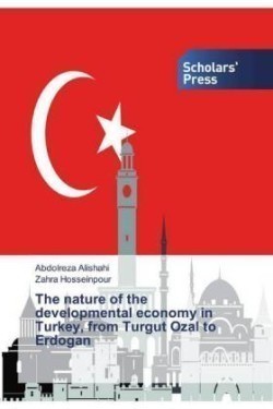 The nature of the developmental economy in Turkey, from Turgut Ozal to Erdogan