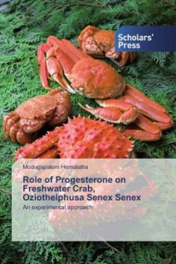 Role of Progesterone on Freshwater Crab, Oziothelphusa Senex Senex