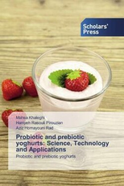 Probiotic and prebiotic yoghurts