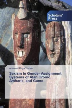 Sexism in Gender Assignment Systems of Afan Oromo, Amharic, and Gamo