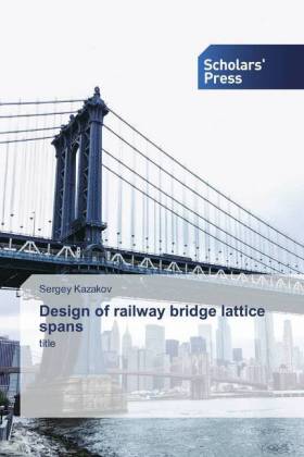 Design of railway bridge lattice spans