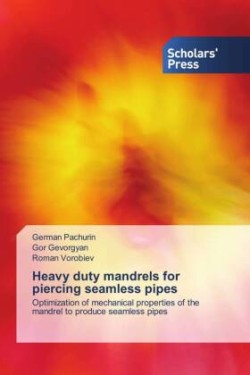 Heavy duty mandrels for piercing seamless pipes