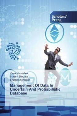 Management Of Data In Uncertain And Probabilistic Database