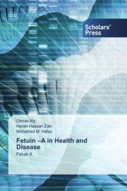 Fetuin -A in Health and Disease