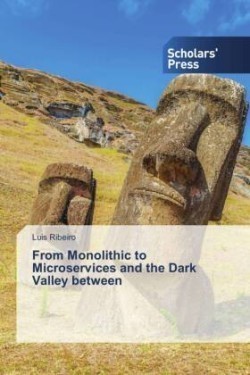 From Monolithic to Microservices and the Dark Valley between