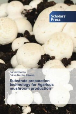 Substrate preparation technology for Agaricus mushroom production