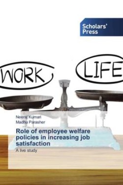 Role of employee welfare policies in increasing job satisfaction