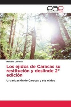 ejidos de Caracas su restitución y deslinde 2° edición