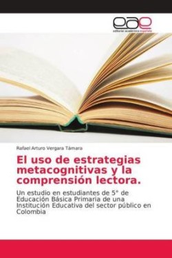 uso de estrategias metacognitivas y la comprensión lectora.