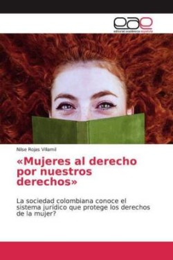 "Mujeres al derecho por nuestros derechos"