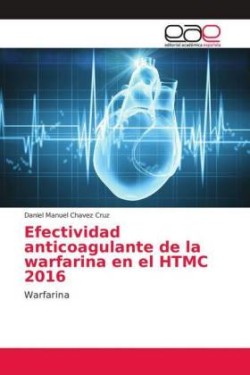 Efectividad anticoagulante de la warfarina en el HTMC 2016