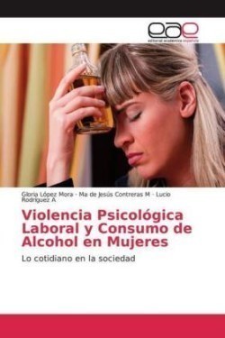 Violencia Psicológica Laboral y Consumo de Alcohol en Mujeres