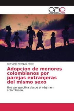 Adopcíon de menores colombianos por parejas extranjeras del mismo sexo