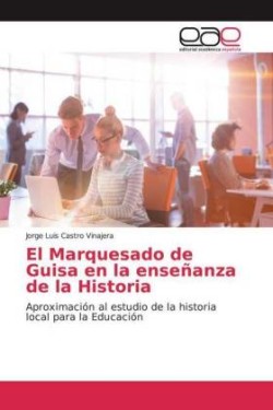 Marquesado de Guisa en la enseñanza de la Historia