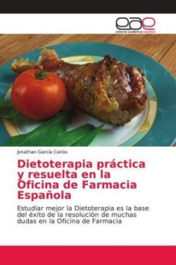 Dietoterapia práctica y resuelta en la Oficina de Farmacia Española