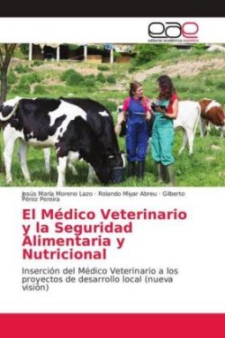 El Médico Veterinario y la Seguridad Alimentaria y Nutricional