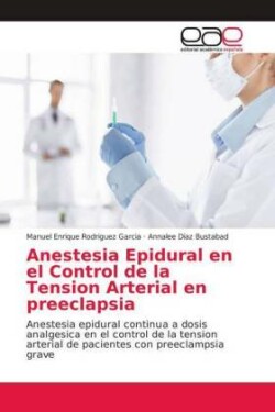 Anestesia Epidural en el Control de la Tension Arterial en preeclapsia