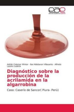 Diagnóstico sobre la producción de la acrilamida en la algarrobina
