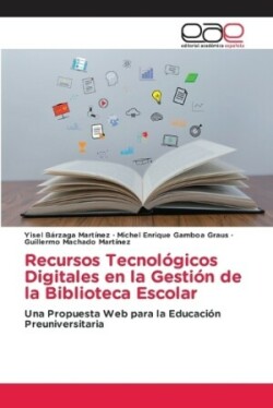 Recursos Tecnológicos Digitales en la Gestión de la Biblioteca Escolar